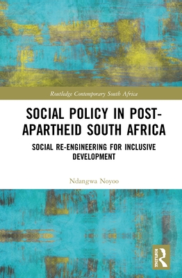 Cover of Social Policy in Post-Apartheid South Africa: Social Re-Engineering for Inclusive Development