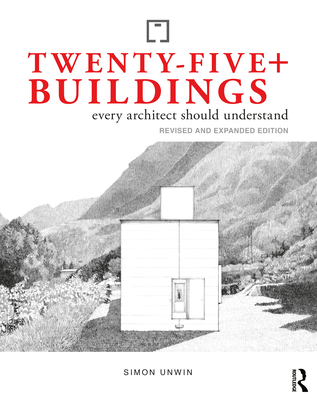 Cover of Twenty-Five+ Buildings Every Architect Should Understand: Revised and Expanded Edition