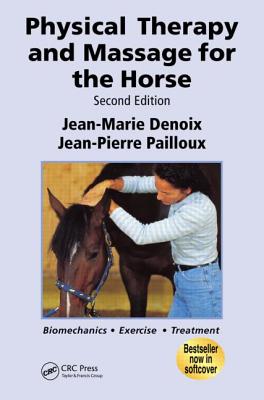 Cover of Physical Therapy and Massage for the Horse: Biomechanics-Excercise-Treatment, Second Edition