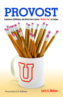 Cover of Provost: Experiences, Reflections and Advice From a Former "Number Two" on Campus