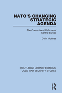 Cover of Nato's Changing Strategic Agenda: The Conventional Defence of Central Europe