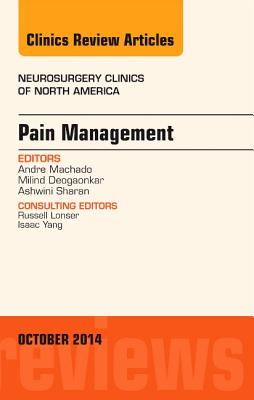 Cover of Pain Management, an Issue of Neurosurgery Clinics of North America: Volume 25-4