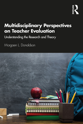 Cover of Multidisciplinary Perspectives on Teacher Evaluation: Understanding the Research and Theory
