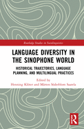 Cover of Language Diversity in the Sinophone World: Historical Trajectories, Language Planning, and Multilingual Practices