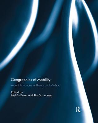 Cover of Geographies of Mobility: Recent Advances in Theory and Method