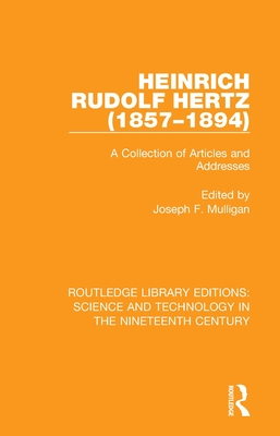 Cover of Heinrich Rudolf Hertz (1857-1894): A Collection of Articles and Addresses