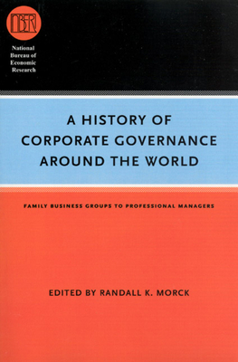 Cover of A History of Corporate Governance around the World: Family Business Groups to Professional Managers