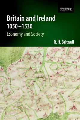 Cover of Britain and Ireland 1050-1530: Economy and Society