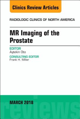 Cover of MR Imaging of the Prostate, an Issue of Radiologic Clinics of North America: Volume 56-2