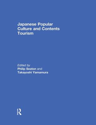 Cover of Japanese Popular Culture and Contents Tourism