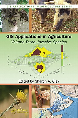 Cover of GIS Applications in Agriculture, Volume Three: Invasive Species