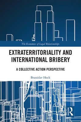 Cover of Extraterritoriality and International Bribery: A Collective Action Perspective