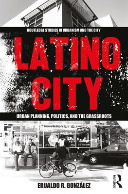 Cover of Latino City: Urban Planning, Politics, and the Grassroots