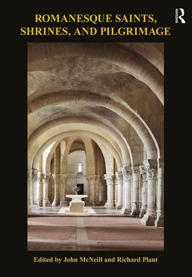 Cover of Romanesque Saints, Shrines, and Pilgrimage