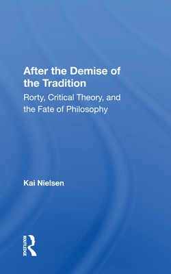 Cover of After the Demise of the Tradition: "Rorty, Critical Theory, and the Fate of Philosophy"