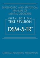 Cover of Diagnostic and Statistical Manual of Mental Disorders, Fifth Edition, Text Revision (Dsm-5-Tr(r))