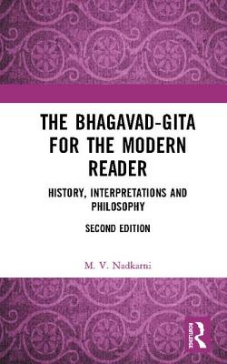 Cover of The Bhagavad-Gita for the Modern Reader: History, Interpretations and Philosophy