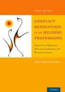 Cover of Conflict Resolution for the Helping Professions: Negotiation, Mediation, Advocacy, Facilitation, and Restorative Justice