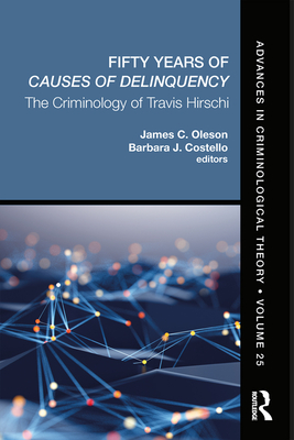 Cover of Fifty Years of Causes of Delinquency, Volume 25: The Criminology of Travis Hirschi