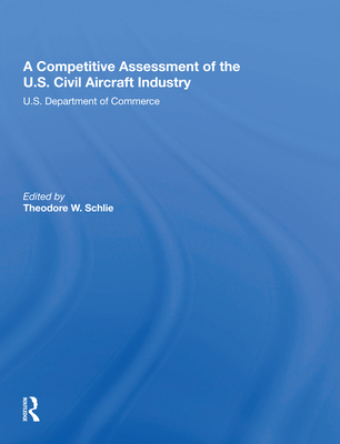 Cover of A Competitive Assessment of the U.S. Civil Aircraft Industry