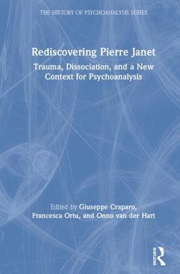 Cover of Rediscovering Pierre Janet: Trauma, Dissociation, and a New Context for Psychoanalysis