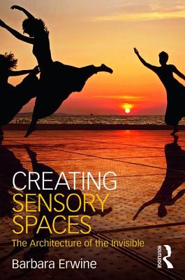 Cover of Creating Sensory Spaces: The Architecture of the Invisible