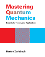 Cover of Mastering Quantum Mechanics: Essentials, Theory, and Applications