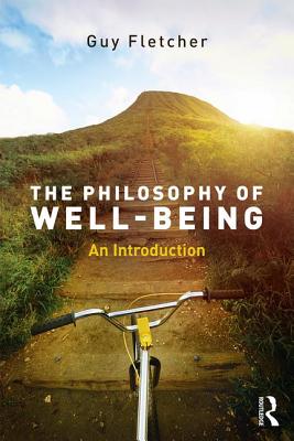 Cover of The Philosophy of Well-Being: An Introduction