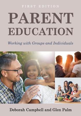 Cover of Parent Education: Working with Groups and Individuals