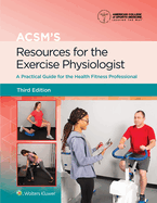 Cover of Acsm's Resources for the Exercise Physiologist: A Practical Guide for the Health Fitness Professional