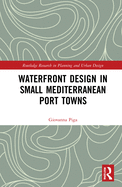Cover of Waterfront Design in Small Mediterranean Port Towns