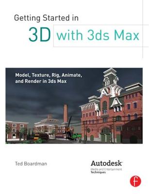 Cover of Getting Started in 3D with 3ds Max: Model, Texture, Rig, Animate, and Render in 3ds Max