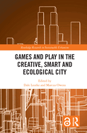 Cover of Games and Play in the Creative, Smart and Ecological City
