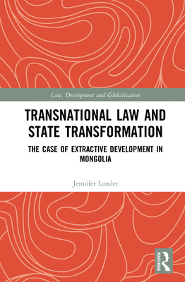 Cover of Transnational Law and State Transformation: The Case of Extractive Development in Mongolia