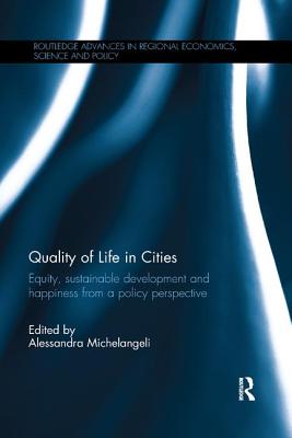 Cover of Quality of Life in Cities: Equity, Sustainable Development and Happiness from a Policy Perspective