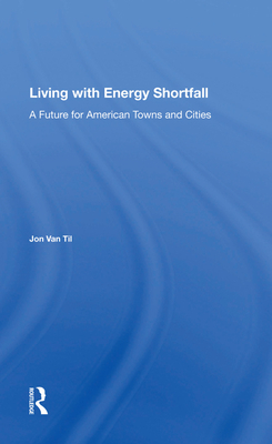 Cover of Living with Energy Shortfall: A Future for American Towns and Cities