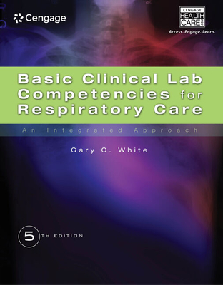 Cover of Basic Clinical Lab Competencies for Respiratory Care: An Integrated Approach
