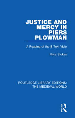 Cover of Justice and Mercy in Piers Plowman: A Reading of the B Text Visio