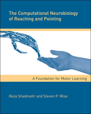 Cover of The Computational Neurobiology of Reaching and Pointing: A Foundation for Motor Learning