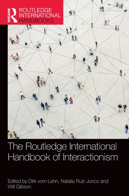 Cover of The Routledge International Handbook of Interactionism