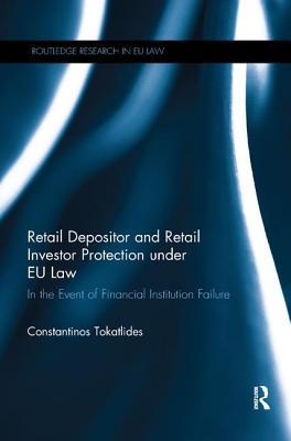 Cover of Retail Depositor and Retail Investor Protection Under EU Law: In the Event of Financial Institution Failure