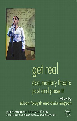 Cover of Get Real: Documentary Theatre Past and Present