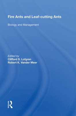 Cover of Fire Ants and Leaf-Cutting Ants: Biology and Management