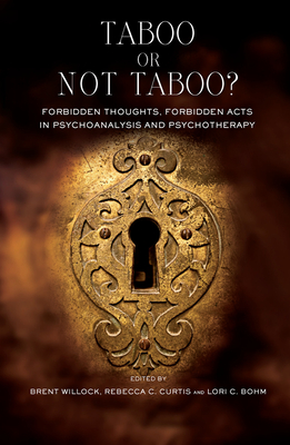 Cover of Taboo or Not Taboo?: Forbidden Thoughts, Forbidden Acts in Psychoanalysis and Psychotherapy
