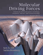 Cover of Molecular Driving Forces: Statistical Thermodynamics in Biology, Chemistry, Physics, and Nanoscience