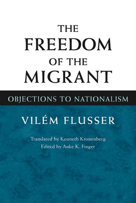 Cover of The Freedom of the Migrant: Objections to Nationalism