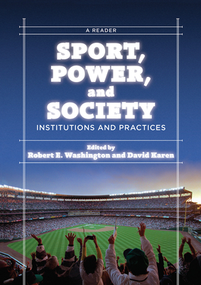 Cover of Sport, Power, and Society: Institutions and Practices: A Reader
