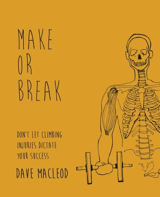 Cover of Make or Break: Don't Let Climbing Injuries Dictate Your Success