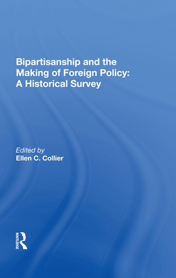 Cover of Bipartisanship and the Making of Foreign Policy: A Historical Survey