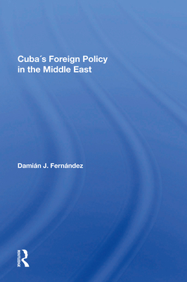 Cover of Cuba's Foreign Policy in the Middle East